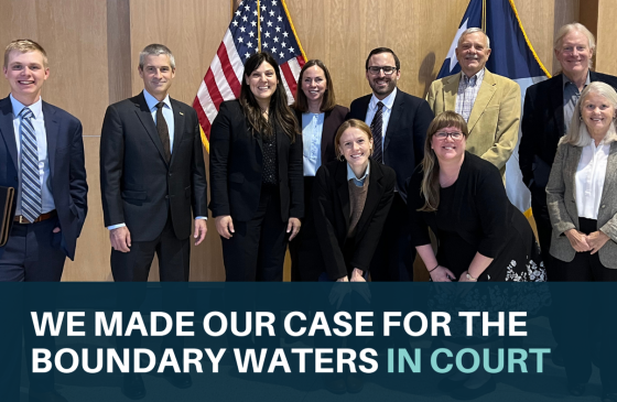 We just made our case for the Boundary Waters in court