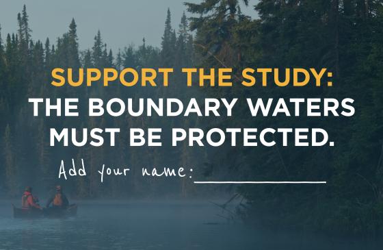 A picture of two paddlers on a Boundary Waters lake with the words "Support the Study: The Boundary Waters must be protected. Add your name" over https://www.savetheboundarywaters.org/ea_nat